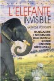 book cover of L' elefante invisibile: scontri e incontri multiculturali by Giuseppe Mantovani