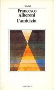 book cover of A AMIZADE (L´Amicizia) by Francesco Alberoni