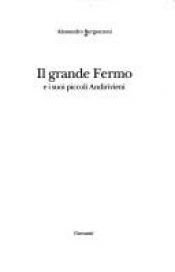 book cover of Il grande Fermo e i suoi piccoli andirivieni by Alessandro Bergonzoni