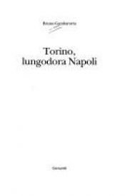 book cover of Torino, lungodora Napoli by Bruno Gambarotta