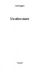 book cover of Un altro mare by Claudio Magris