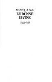 book cover of Le donne divine by Renzo Rosso