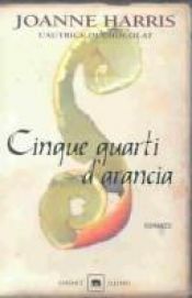 book cover of Cinque Quartri D'Arancia by Joanne Harris