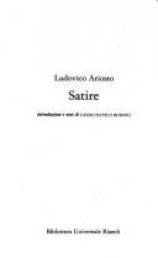 book cover of The satires of Ludovico Ariosto by Ludovico Ariosto