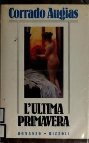 book cover of L' ultima primavera by Corrado Augias