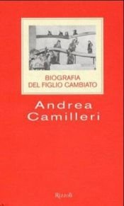 book cover of Biografia Del Figlio Cambiato (La scala) by Andrea Camilleri