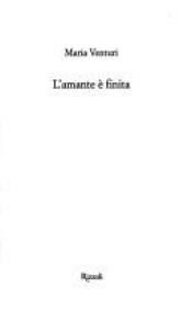 book cover of L'amante è finita by Maria Venturi