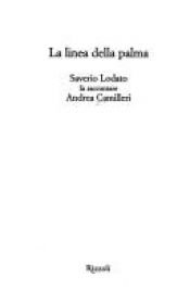 book cover of La linea della palma: Saverio Lodato fa raccontare Andrea Camilleri by אנדראה קמילרי