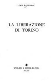 book cover of La liberazione di Torino by Gigi Padovani