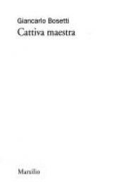 book cover of Cattiva maestra by Giancarlo Bosetti