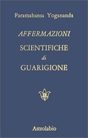 book cover of Affermazioni Scientifiche Di Guarigione by Paramahansa Yogananda