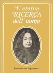 book cover of L'Eterna Ricerca Dell'Uomo by Paramahansa Yogananda