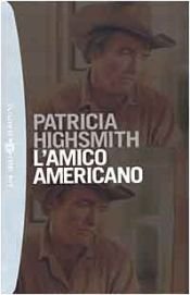 book cover of L'amico americano by Patricia Highsmith