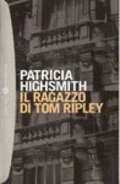 book cover of Il ragazzo di Tom Ripley by Patricia Highsmith