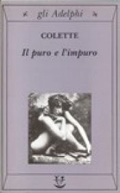 book cover of Il puro e l'impuro by Colette