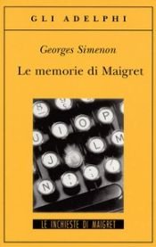 book cover of Le memorie di Maigret by Georges Simenon