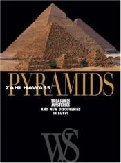 book cover of Pyramids: Treasures, Mysteries, and New Discoveries in Egypt by Zahi Hawass