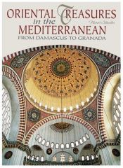 book cover of Oriental Treasures in the Mediterranean: From Damascus to Granada (Timeless Treasures) by Henri Stierlin