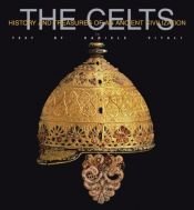 book cover of The Celts (History and Treasures of an Ancient Civilization) by Daniele Vitali