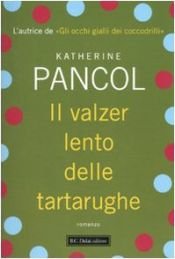 book cover of Il valzer lento delle tartarughe by Katherine Pancol