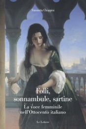 book cover of Folli, sonnambule, sartine: la voce femminile nell'Ottocento italiano by Simonetta Chiappini