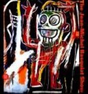 book cover of The Jean-Michel Basquiat Show by Glenn O'Brien