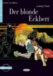 book cover of Der blonde Eckbert. Der Runenberg. Die Elfen by Тик, Людвиг Иоганн