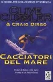 book cover of Cacciatori del Mare (TEA Tascabili Editori Associati) by Clive Cussler