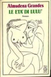 book cover of Le eta di Lulu by Almudena Grandes