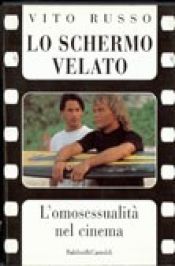 book cover of Lo schermo velato: l'omosessualita nel cinema by Vito Russo