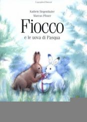 book cover of Fiocco Uova Pasque by Marcus Pfister