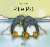 book cover of Pit e Pat (IT: Penguin Pete and Pat by Marcus Pfister