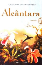 book cover of Alcantara by Jean-Marie Blas de Roblès