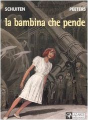 book cover of La bambina che pende. Le città oscure by Benoît Peeters