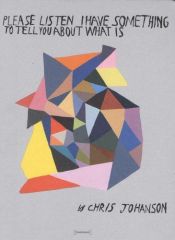 book cover of Chris Johanson: Please Listen by Aaron Rose