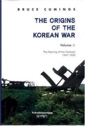 book cover of The Origins of the Korean War: Volume II: The Roaring of the Cataract, 1947-1950 by Bruce Cumings