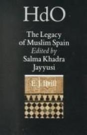 book cover of The legacy of Muslim Spain (Brill's Scholars' list) by Salma Khadra Jayyusi