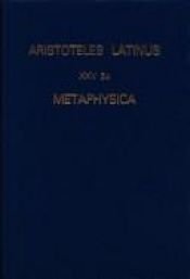 book cover of Metaphysica (Aristoteles Latinus, Vol 25, 3.1) by Aristoteles