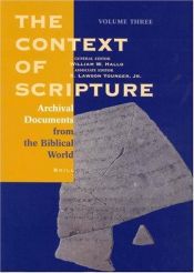 book cover of The Context of Scripture, Volume Three: archival documents from the biblical world by William W. Hallo
