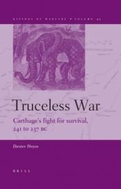 book cover of Truceless War: Carthage's Fight for Survival, 241 to 237 BC (History of Warfare) by Dexter Hoyos