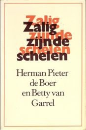 book cover of Zalig zijn de schelen by Herman Pieter de Boer