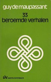 book cover of 33 Beroemde Verhalen by Ги де Мопасан