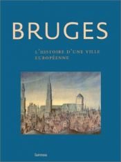 book cover of Bruges : événements marquants d'une ville flamande à vocation européenne by Collectif