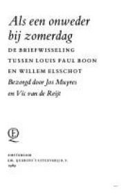 book cover of Als een onweder bij zomerdag: De briefwisseling tussen Louis Paul Boon en Willem Elsschot by Louis Paul Boon