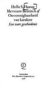 book cover of Mevrouw Bentinck, of, Onverenigbaarheid van karakter : een ware geschiedenis by Hella Haasse