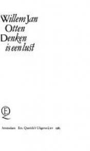 book cover of Denken is een lust by Willem Jan Otten