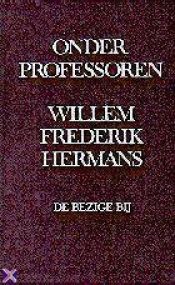 book cover of Onder professore by Willem Frederik Hermans