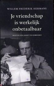 book cover of Je vriendschap is werkelijk onbetaalbaar by Willem Frederik Hermans