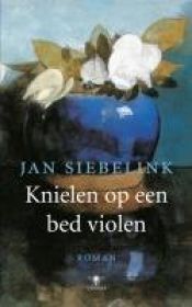 book cover of Knielen op een bed violen by Jan Siebelink