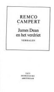 book cover of James Dean en het verdriet by Remco Campert